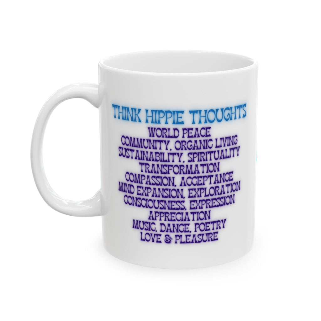 Think Hippie Thoughts Wisdom Coffee Mug, Progressive Gift for Her, New Age Tea Cup, Consciousness Exploration Mug, Organic Living