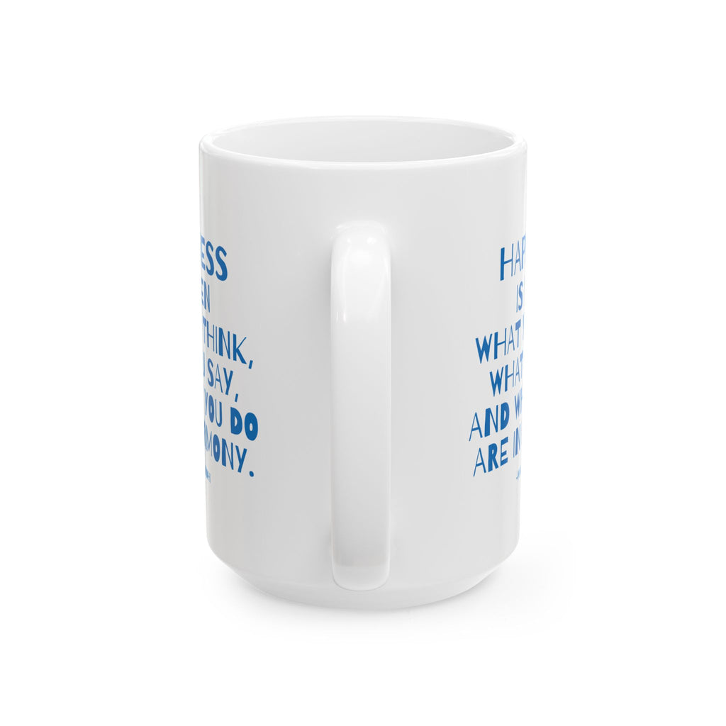 Happiness is What You Think Say Do - Mahatma Gandhi Quote Ceramic Mug | Inspirational Wisdom Coffee Cup, Mindfulness Gift
