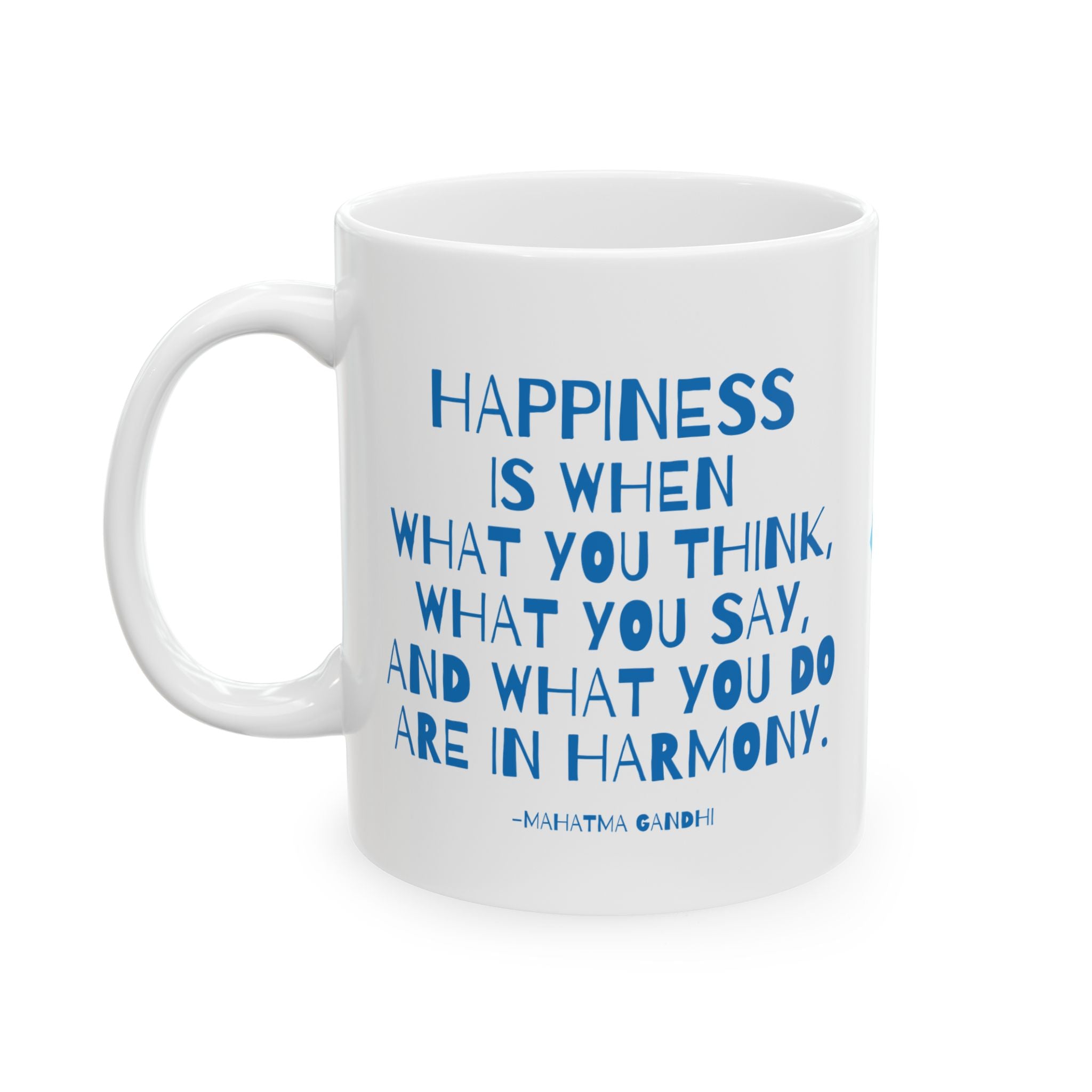 Happiness is What You Think Say Do - Mahatma Gandhi Quote Ceramic Mug | Inspirational Wisdom Coffee Cup, Mindfulness Gift