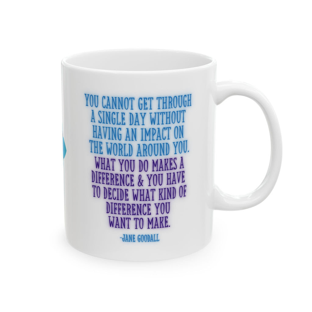 Impact the World Inspirational Quote Mug | Jane Goodall Wisdom to Make a Difference Ceramic Coffee Tea Cup | Feminist Gift