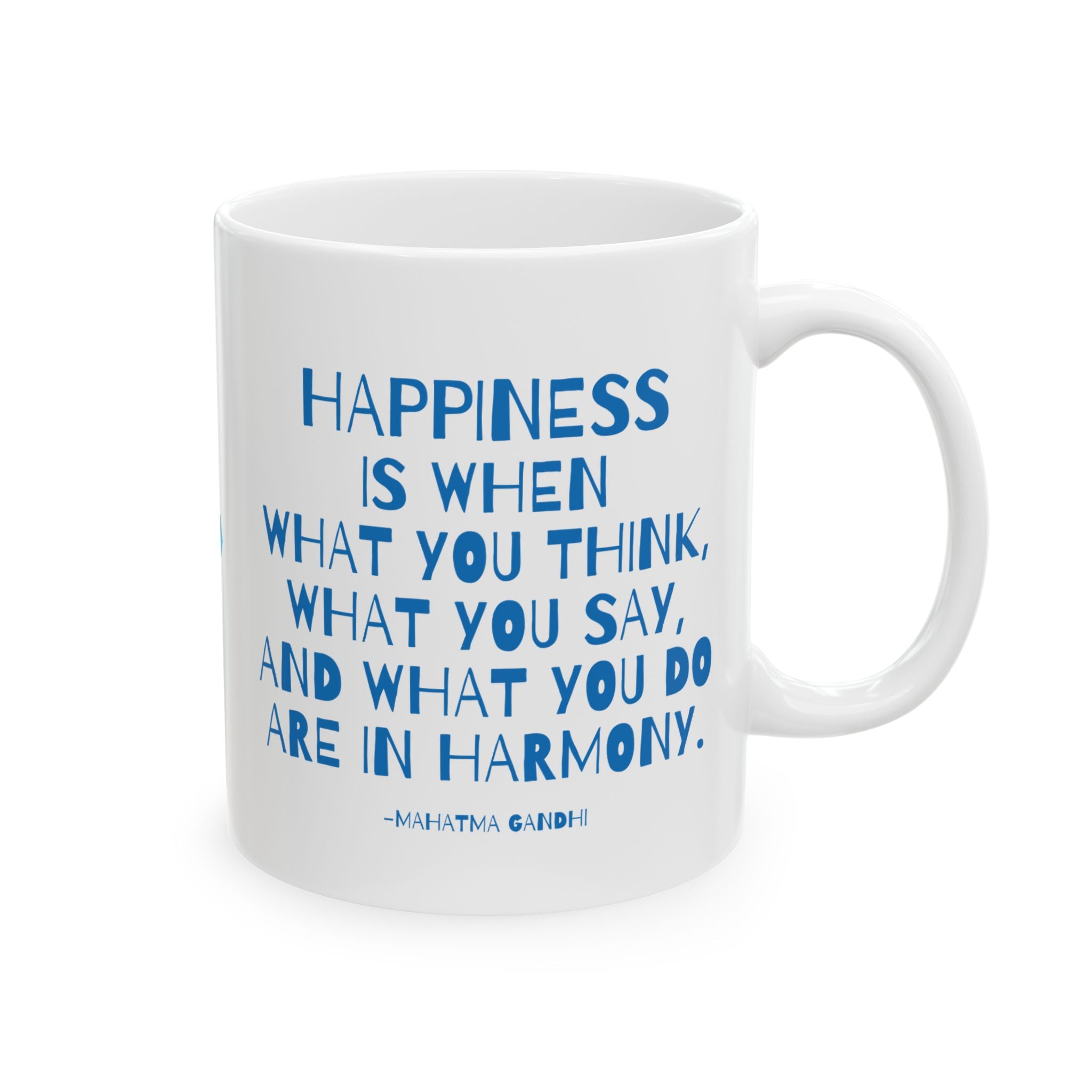 Happiness is What You Think Say Do - Mahatma Gandhi Quote Ceramic Mug | Inspirational Wisdom Coffee Cup, Mindfulness Gift